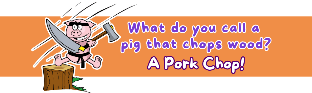 Funny jokes for 6-year-olds: 'Pork Chop' Joke