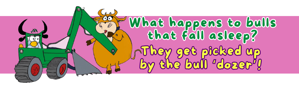 silly jokes for 7-year-olds: 'Bull-Dozer' Joke