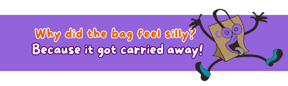 Silly jokes for 7-year-olds: 'carried away' Joke