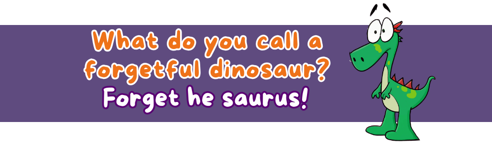 Silly jokes for 7-year-olds: 'Forget he saurus' Joke